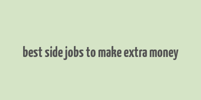 best side jobs to make extra money