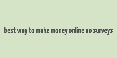 best way to make money online no surveys