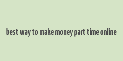 best way to make money part time online