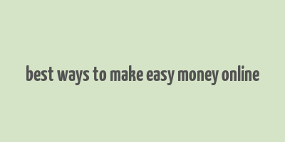 best ways to make easy money online