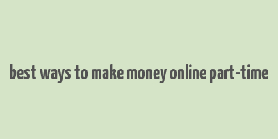 best ways to make money online part-time