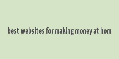 best websites for making money at hom