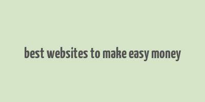 best websites to make easy money