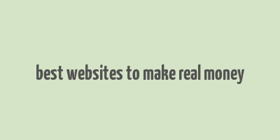 best websites to make real money