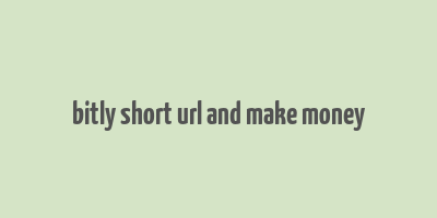 bitly short url and make money