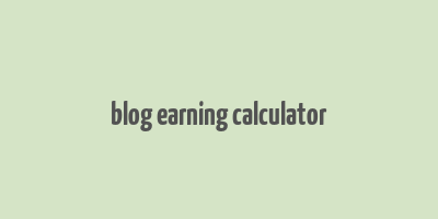 blog earning calculator