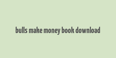 bulls make money book download