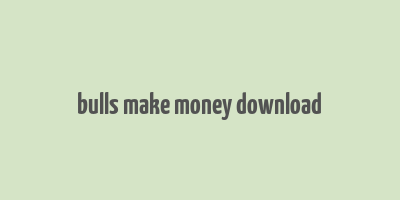 bulls make money download