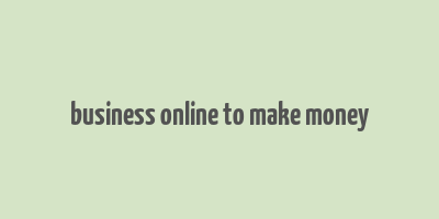 business online to make money