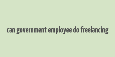 can government employee do freelancing