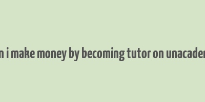 can i make money by becoming tutor on unacademy