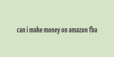 can i make money on amazon fba