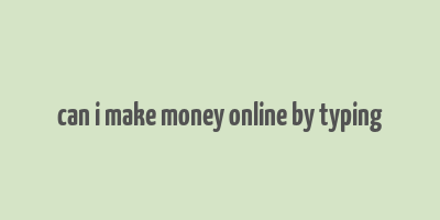 can i make money online by typing