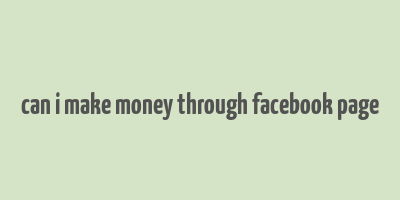 can i make money through facebook page