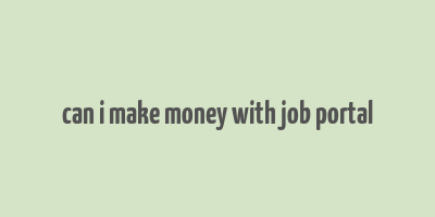 can i make money with job portal