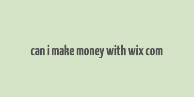 can i make money with wix com