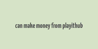 can make money from playithub