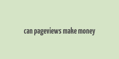 can pageviews make money