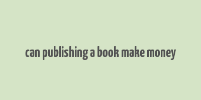 can publishing a book make money