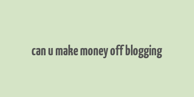 can u make money off blogging