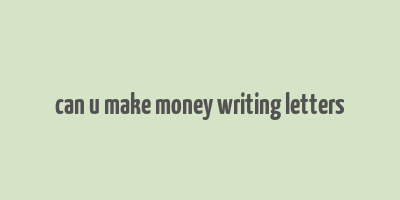 can u make money writing letters