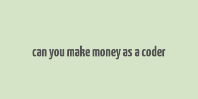 can you make money as a coder