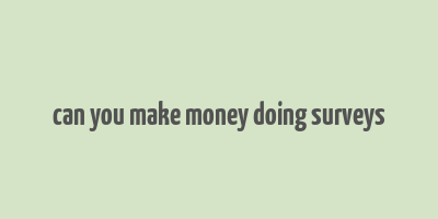 can you make money doing surveys