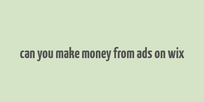 can you make money from ads on wix