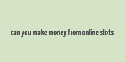 can you make money from online slots