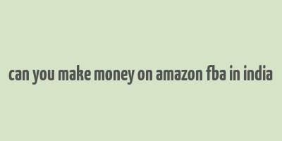 can you make money on amazon fba in india