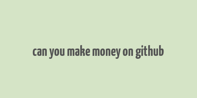 can you make money on github