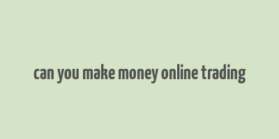 can you make money online trading