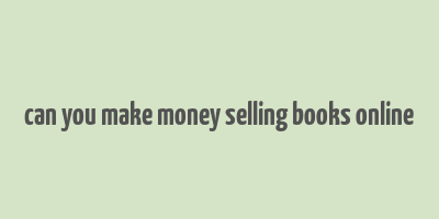 can you make money selling books online