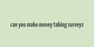 can you make money taking surveys