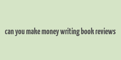 can you make money writing book reviews