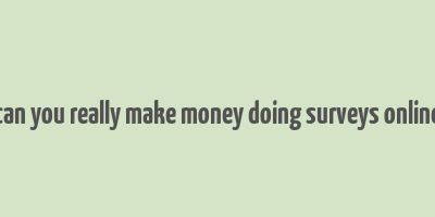 can you really make money doing surveys online