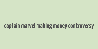 captain marvel making money controversy