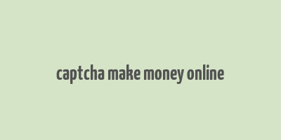 captcha make money online