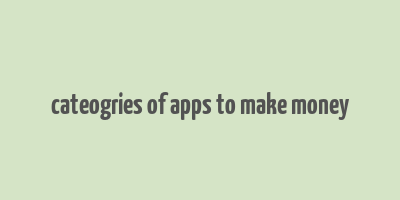 cateogries of apps to make money