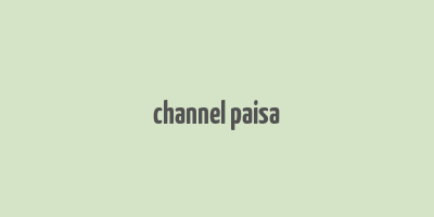 channel paisa