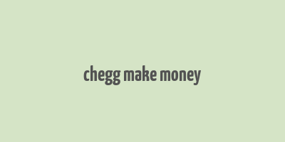 chegg make money