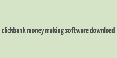 clickbank money making software download