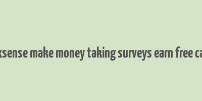 clixsense make money taking surveys earn free cash