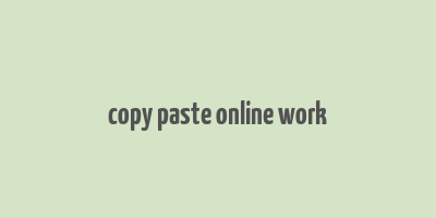 copy paste online work