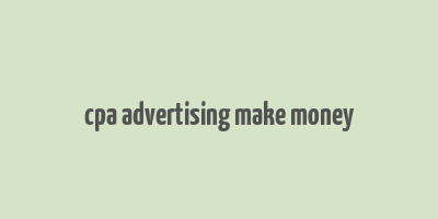 cpa advertising make money