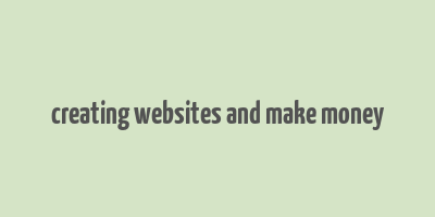 creating websites and make money