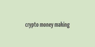 crypto money making