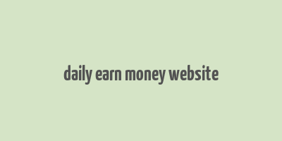 daily earn money website