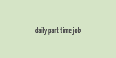 daily part time job