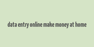 data entry online make money at home